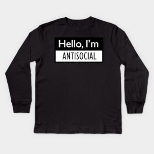 Hello, I'm AntiSocial Kids Long Sleeve T-Shirt